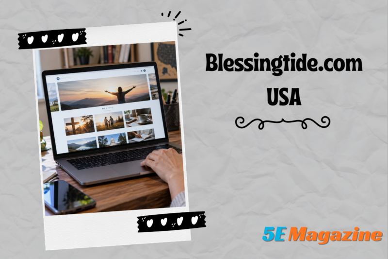 Blessingtide.com USA: Inside the Website, Its Content, and Online Identity